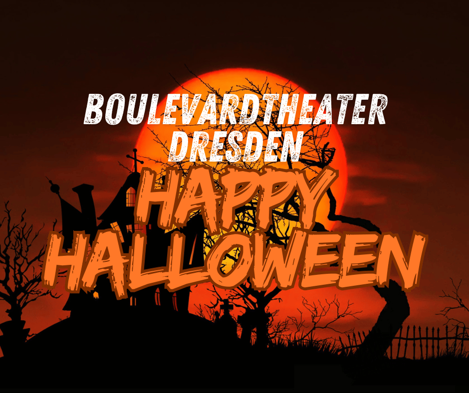 Happy Halloween Boulevardtheater Dresden